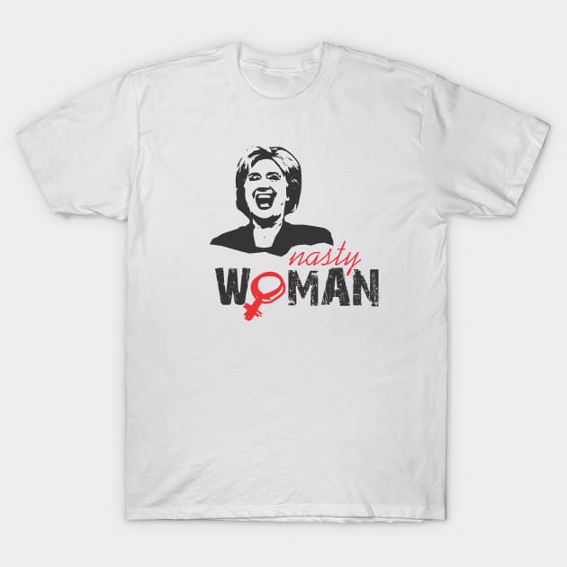 nasty woman T-Shirt by juraganLOGO